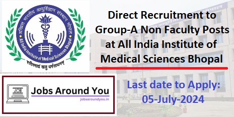 Group-A Non Faculty Posts in AIIMS Bhopal