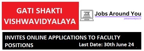 Faculty Positions in Gati Shakti Vishwavidyalaya